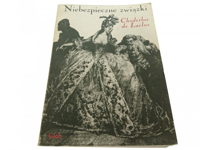 NIEBEZPIECZNE ZWIĄZKI - Choderlos de Laclos 1988