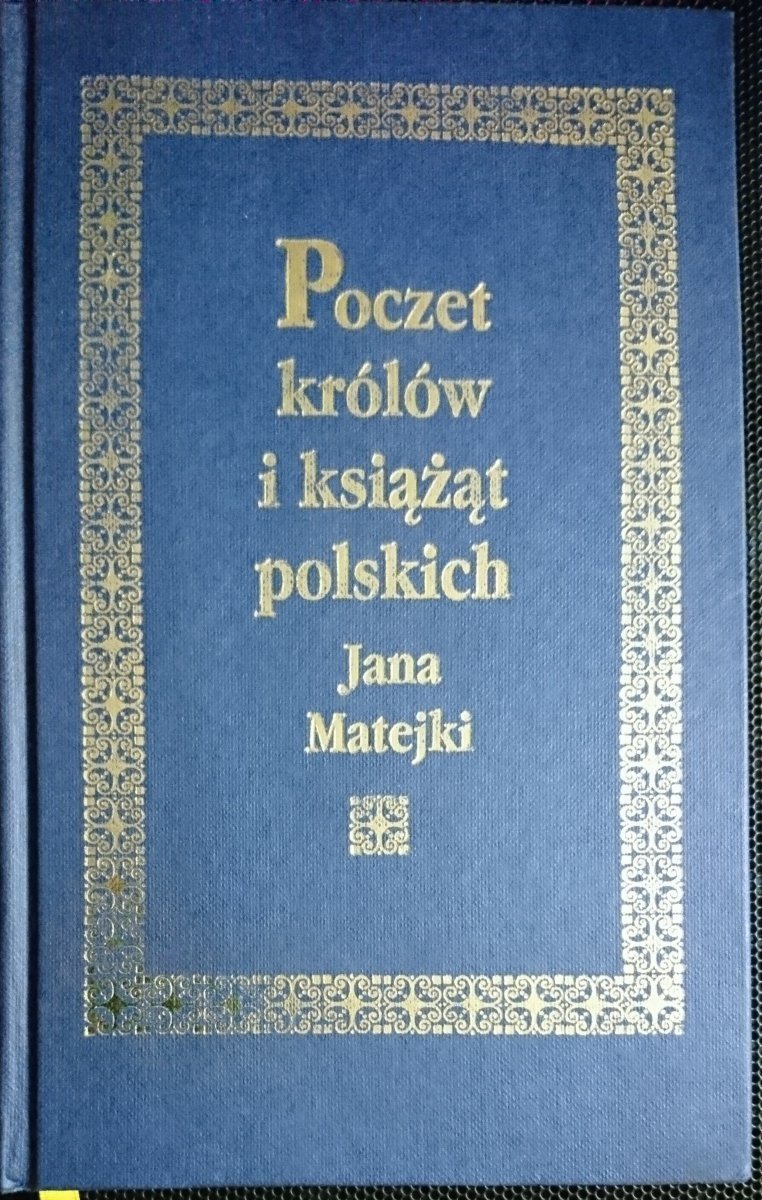 POCZET KRÓLÓW I KSIĄŻĄT POLSKICH JANA MATEJKI 1996