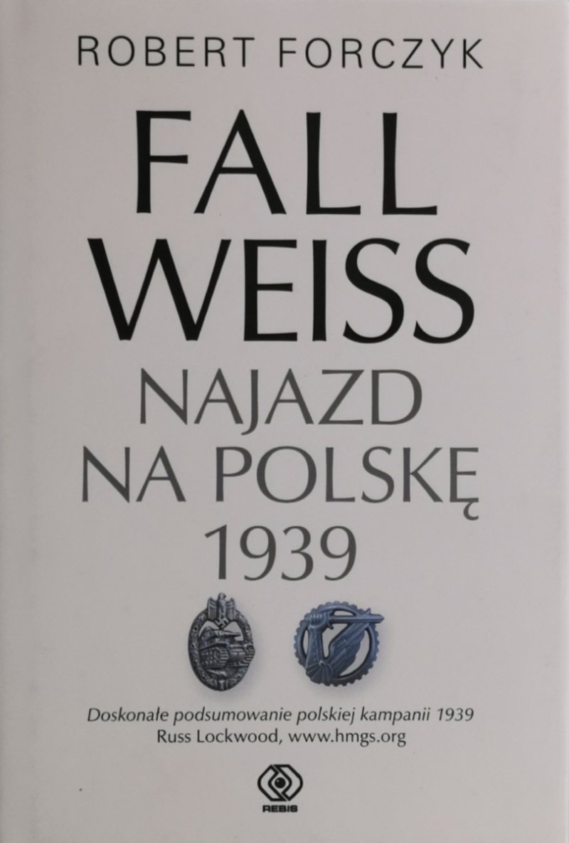 FALL WEISS NAJAZD NA POLSKĘ 1939 - Robert Forczyk