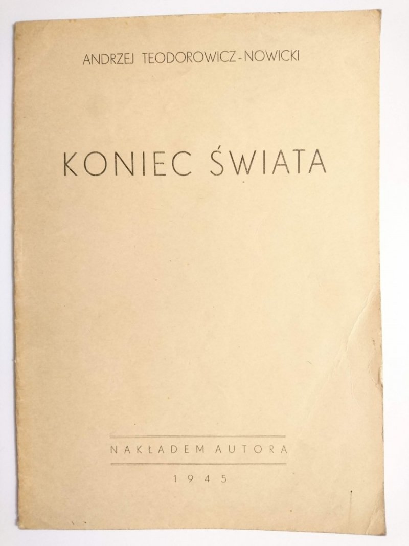KONIEC ŚWIATA - Andrzej Teodorowicz-Nowicki 1945