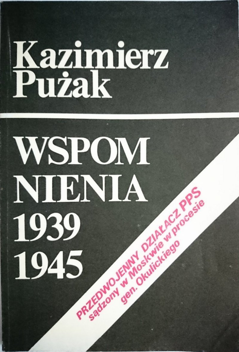 WSPOMNIENIA 1939-1945 - Kazimierz Pużak 1989