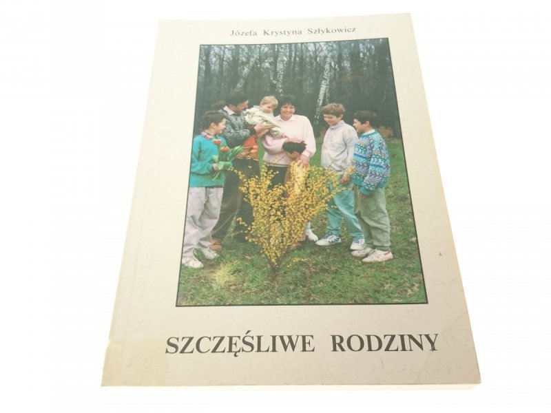 SZCZĘŚLIWE RODZINY - Józefa Krystyna Szłykowicz