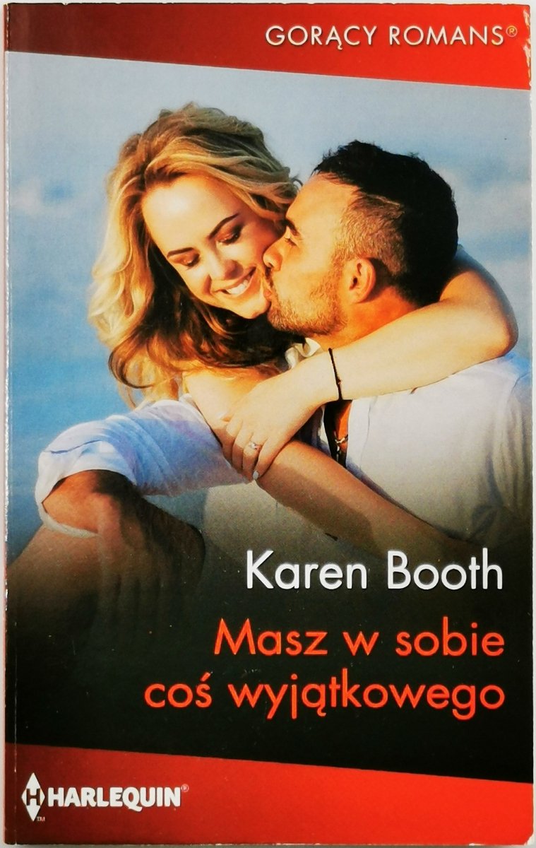 MASZ W SOBIE COŚ WYJĄTKOWEGO - Karen Booth