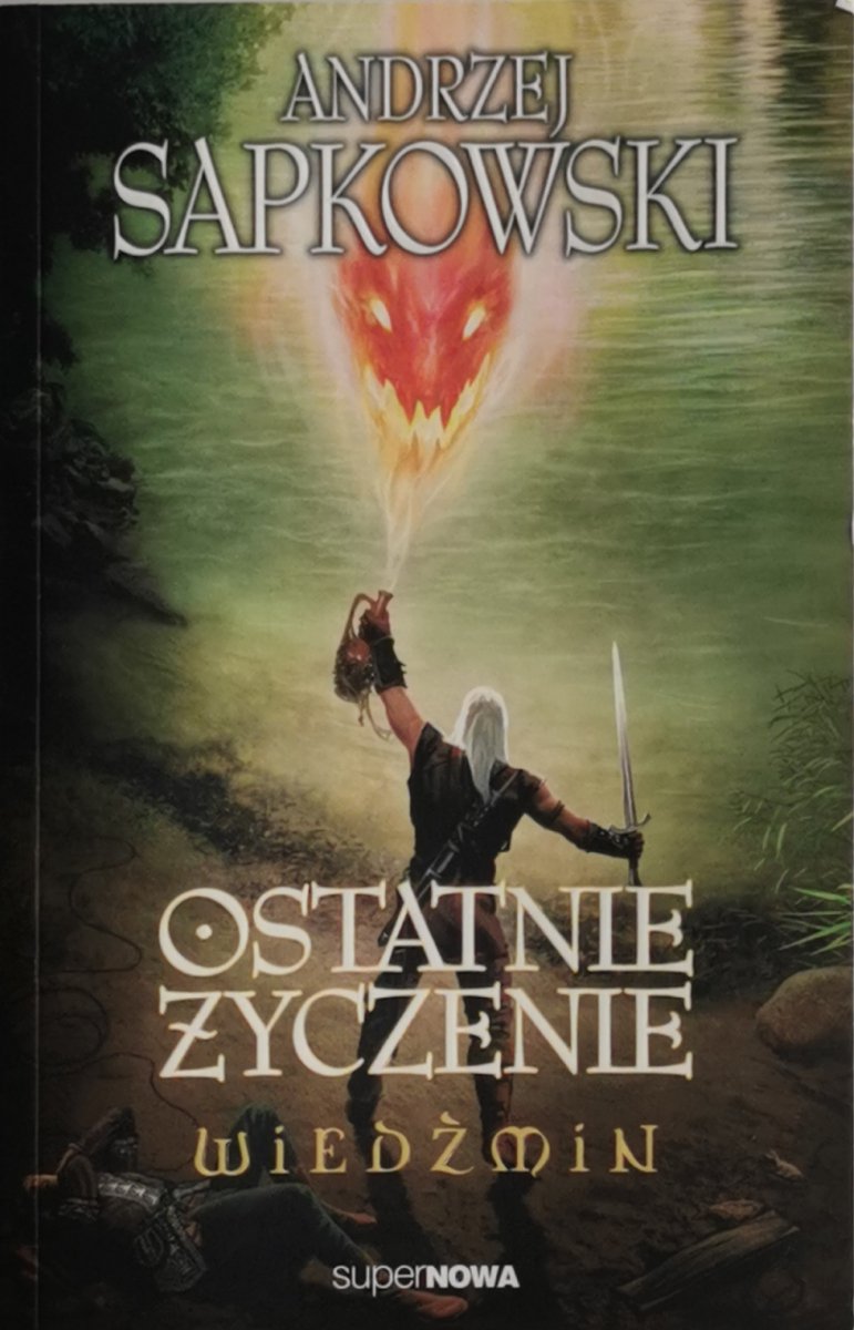 OSTATNIE ŻYCZENIE - Andrzej Sapkowski
