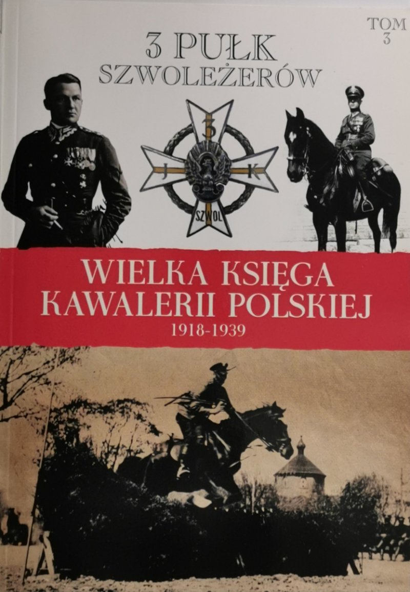 WIELKA KSIĘGA KAWALERII POLSKIEJ 1918-1939 tom 3