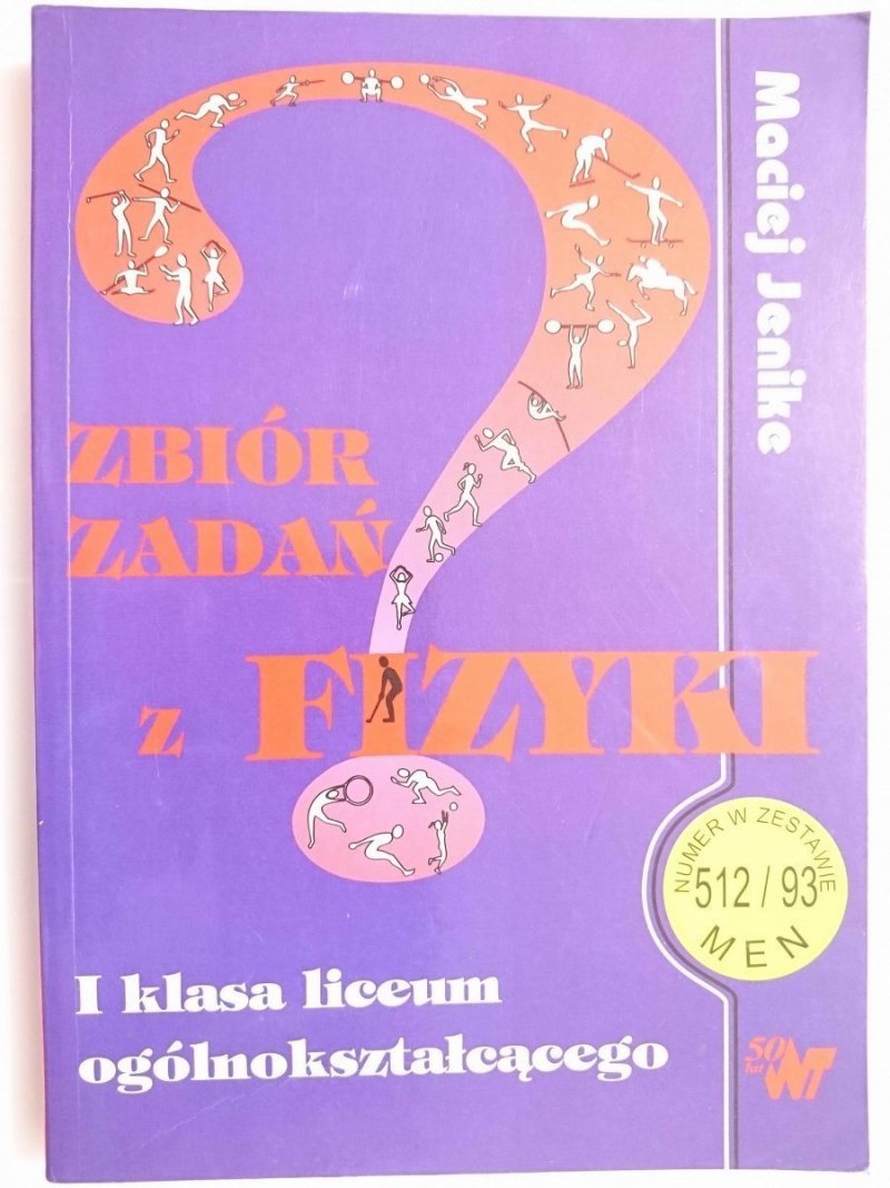 ZBIÓR ZADAŃ Z FIZYKI. I KLASA LICEUM - Maciej Jenike 1997