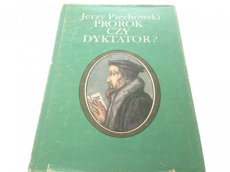 PROROK CZY DYKTATOR ? - Jerzy Piechowski 1988