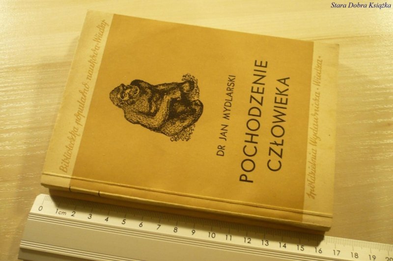 POCHODZENIE CZŁOWIEKA - Dr Jan Mydlarski (1948)
