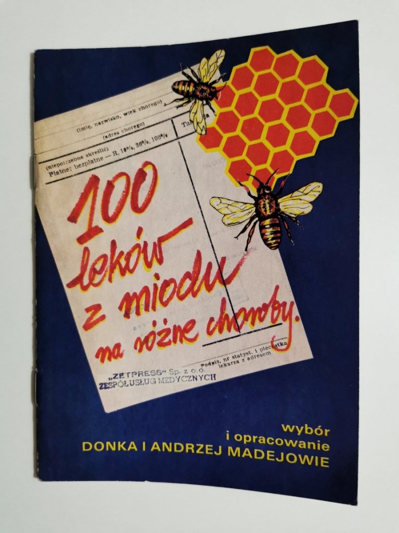 100 LEKÓW Z MIODU NA RÓŻNE CHOROBY - Madejowie 1990