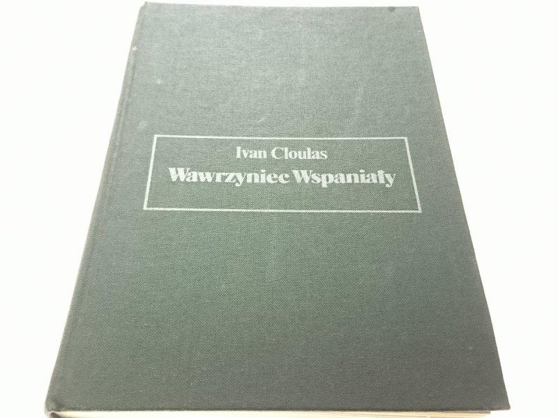 WAWRZYNIEC WSPANIAŁY - Ivan Cloulas