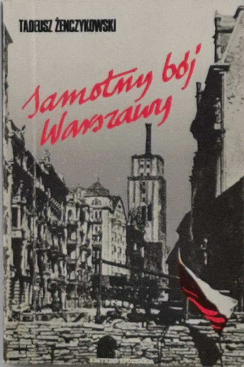 SAMOTNY BÓJ WARSZAWY - Tadeusz Żenczykowski