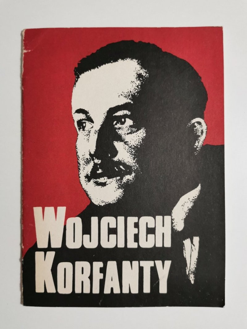 WOJCIECH KORFANTY 1873-1939 SYLWETKA - Władysław Zieliński 1981