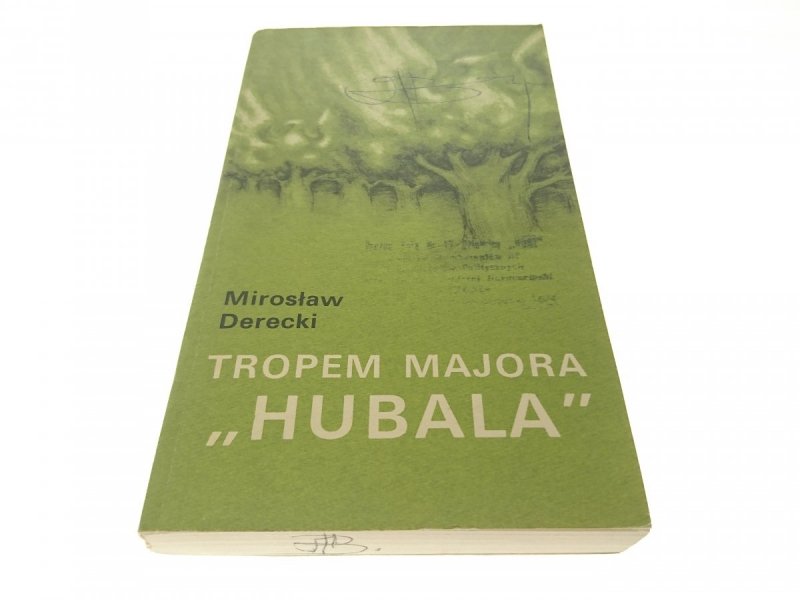 TROPEM MAJORA 'HUBALA' - Mirosław Derecki 1982
