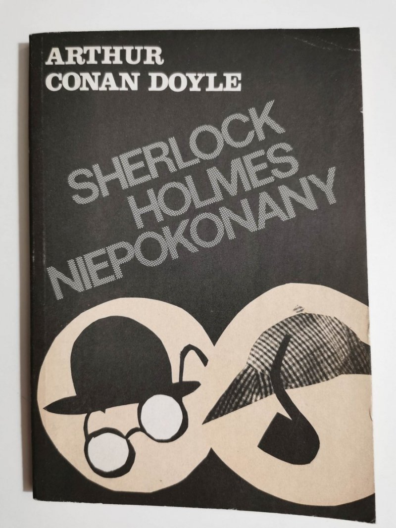 SHERLOCK HOLMES NIEPOKONANY - Arthur Conan Doyle 