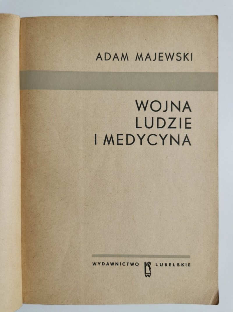 WOJNA LUDZIE I MEDYCYNA - Adam Majewski 