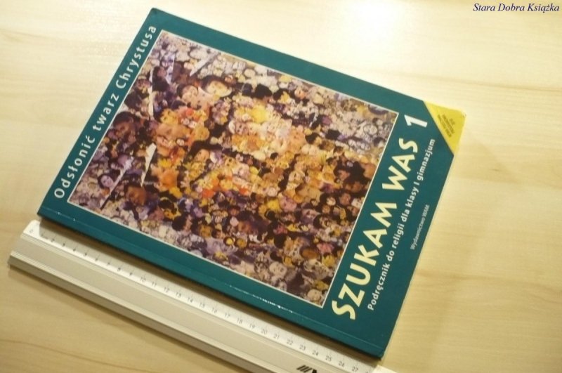SZUKAM WAS 1 PODRĘCZNIK DO RELIGII... (2011)