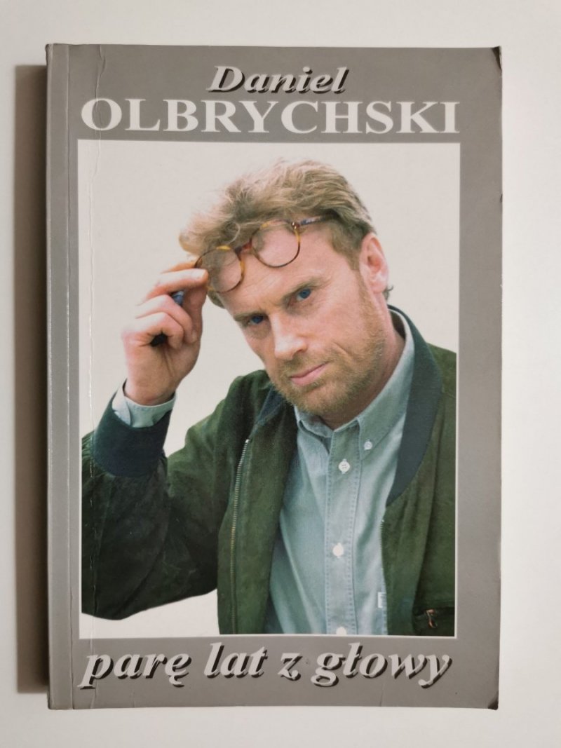 PARĘ LAT Z GŁOWY - Daniel Olbrychski 