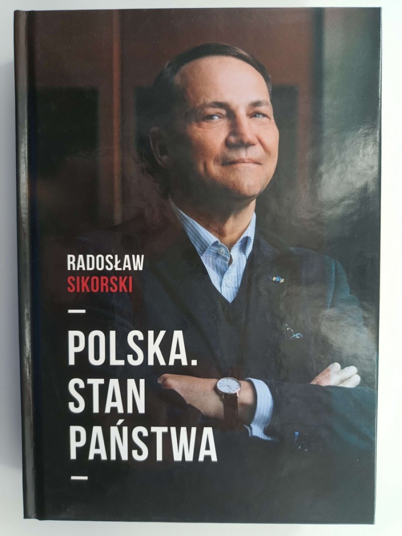 POLSKA. STAN PAŃSTWA - Radosław Sikorski
