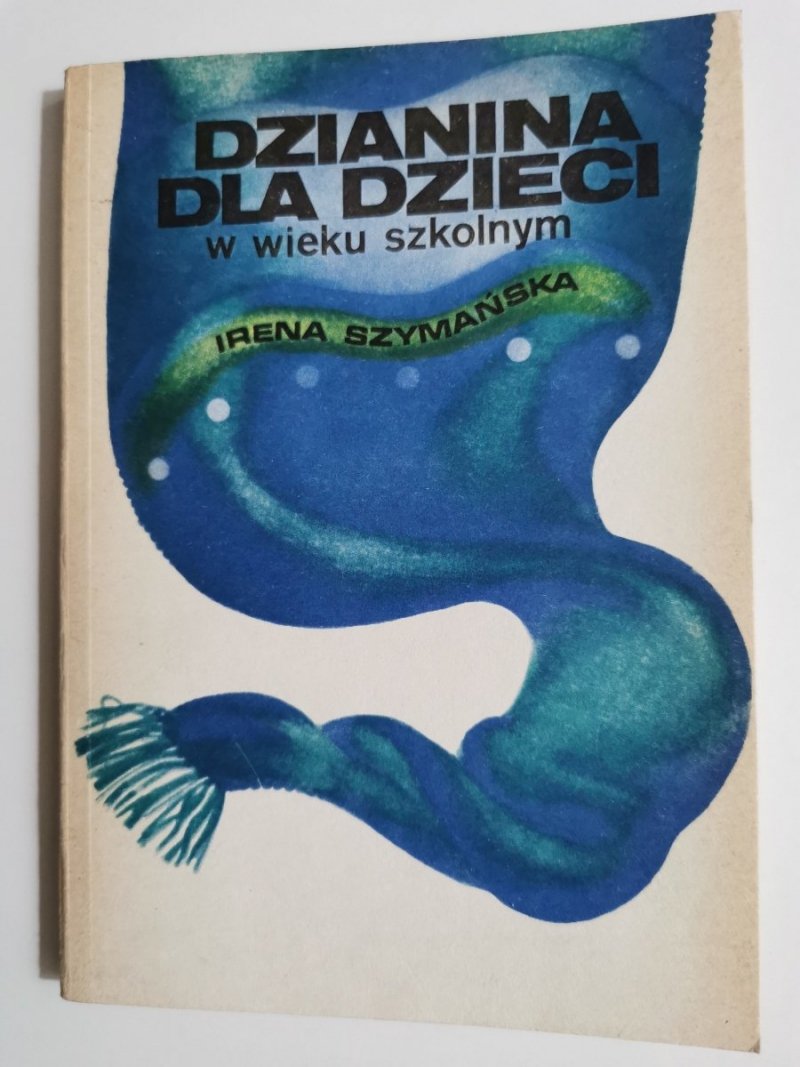DZIANINA DLA DZIECI W WIEKU SZKOLNYM - Irena Szymańska 1983