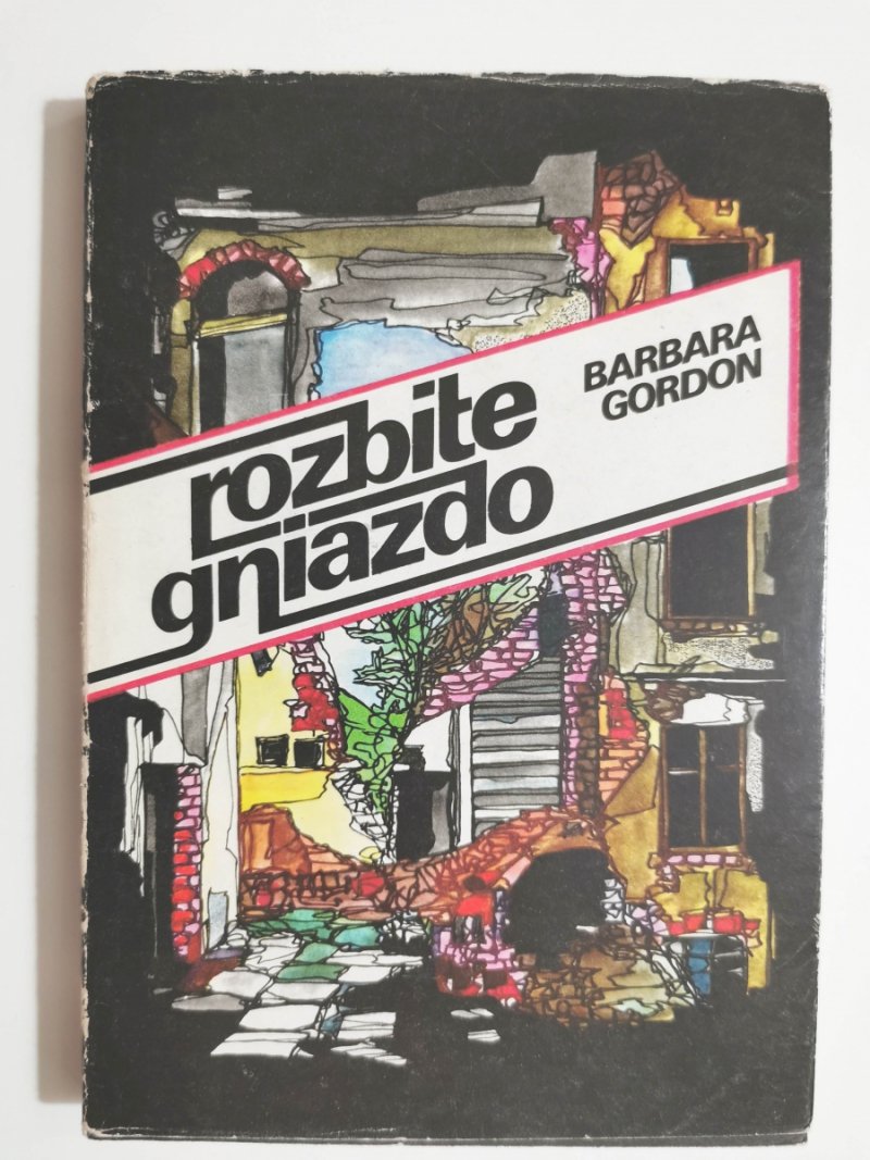 ROZBITE GNIZDO - Barbara Gordon