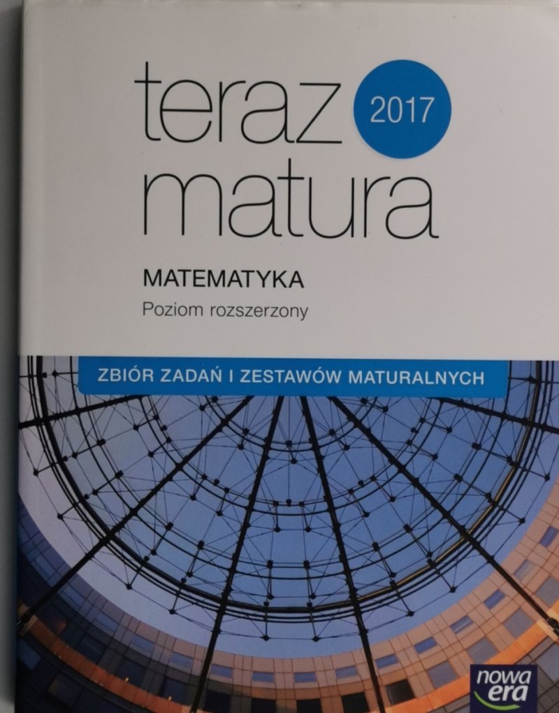 TERAZ MATURA MATEMATYKA PR ZBIÓR ZADAŃ I ZESTAWÓW MATURALNYCH - Wojciech Babiański