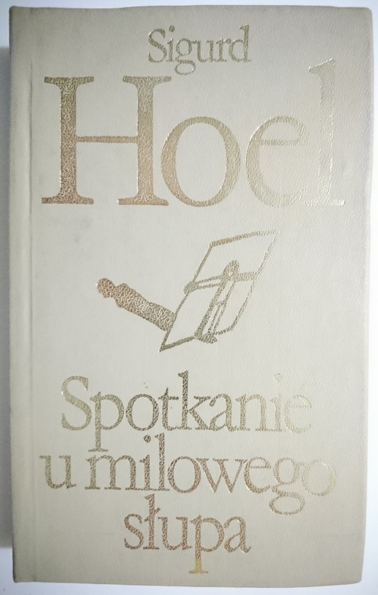 SPOTKANIE U MILOWEGO SŁUPA - Sigurd Hoel 1979