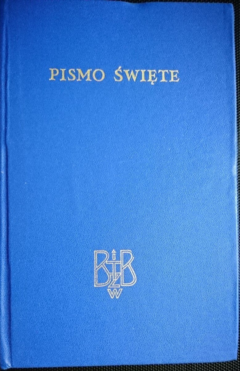 BIBLIA TO JEST PISMO ŚWIĘTE STAREGO I NOWEGO TESTAMENTU