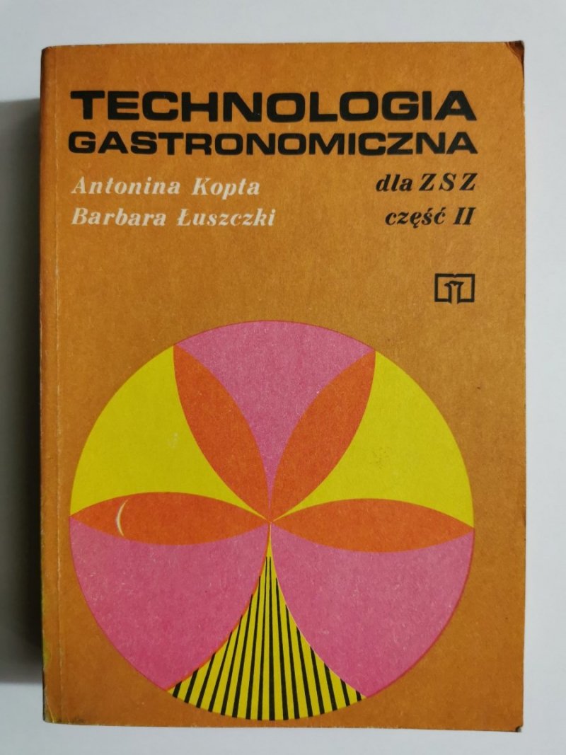 TECHNOLOGIA GASTRONOMICZNA DLA ZSZ CZĘŚĆ II - Antonina Kopta 