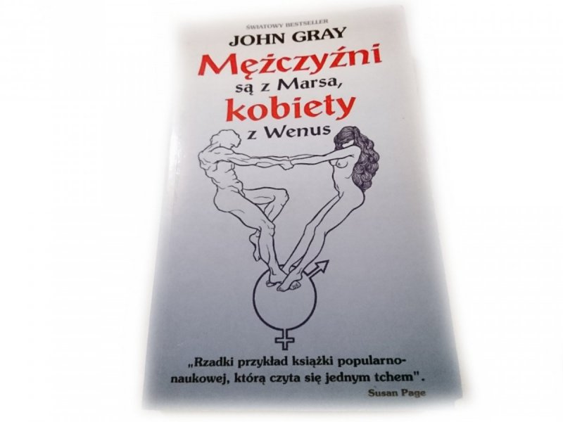 MĘŻCZYŹNI SĄ Z MARSA, KOBIETY Z WENUS - John Gray