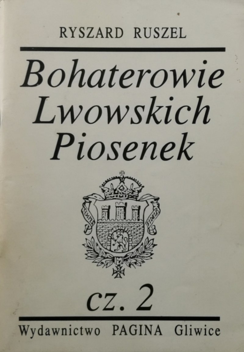 BOHATEROWIE LWOWSKICH PIOSENEK CZ. 2 - Ryszard Ruszel