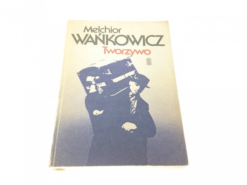 TWORZYWO - Melchior Wańkowicz 1986