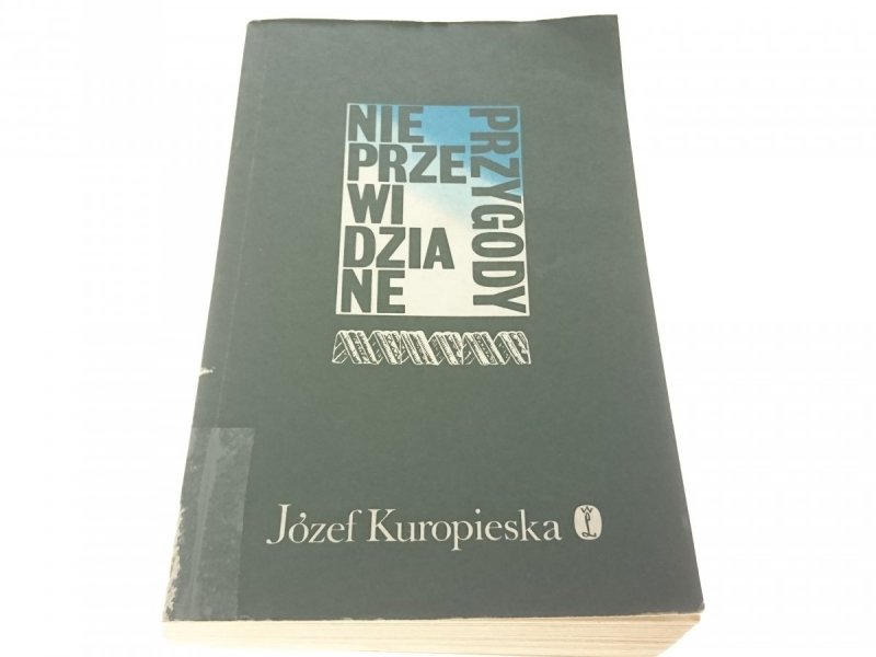 NIEPRZEWIDZIANE PRZYGODY - Józef Kuropieska 1989