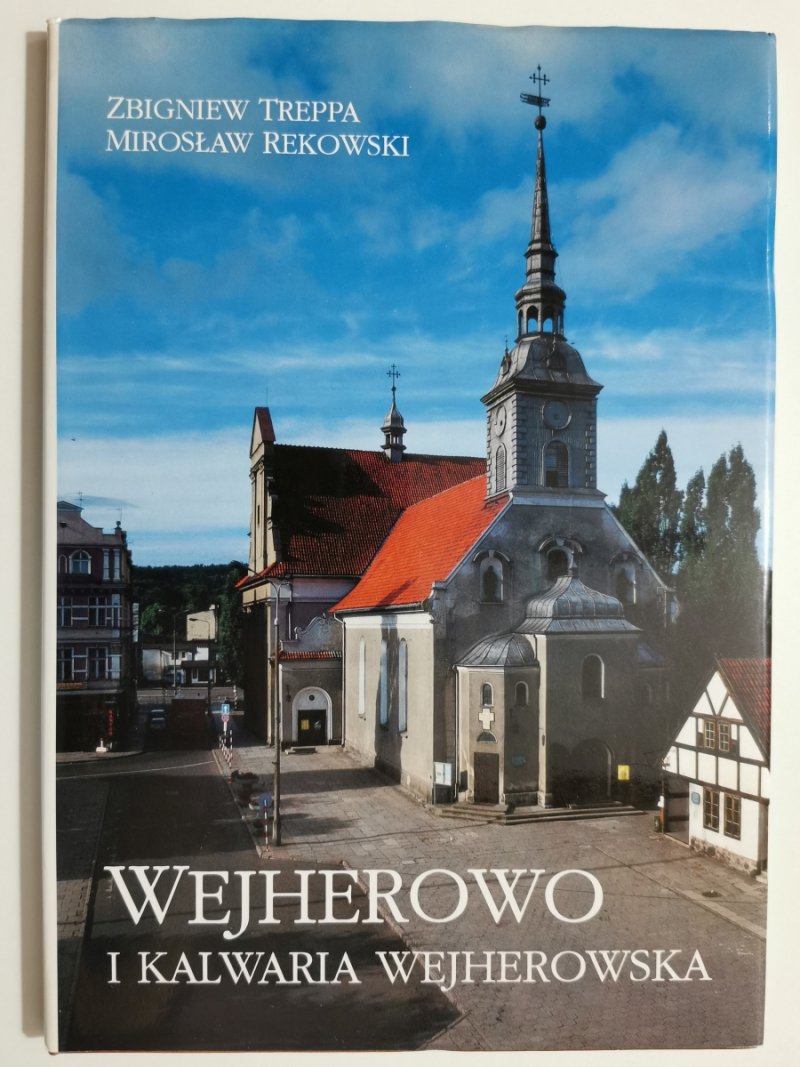 WEJHEROWO I KALWARIA WEJHEROWSKA - Zbigniew Treppa, Mirosław Rekowski