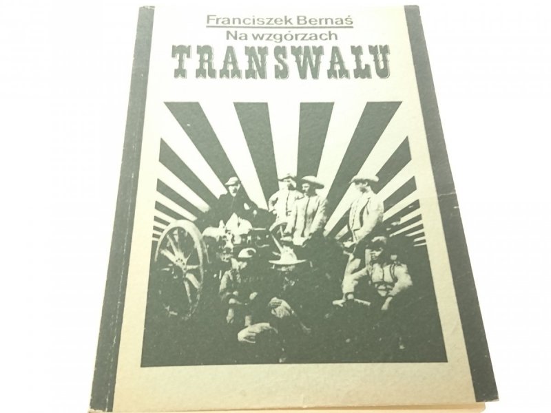NA WZGÓRZACH TRANSWALU - Franciszek Bernaś 1986