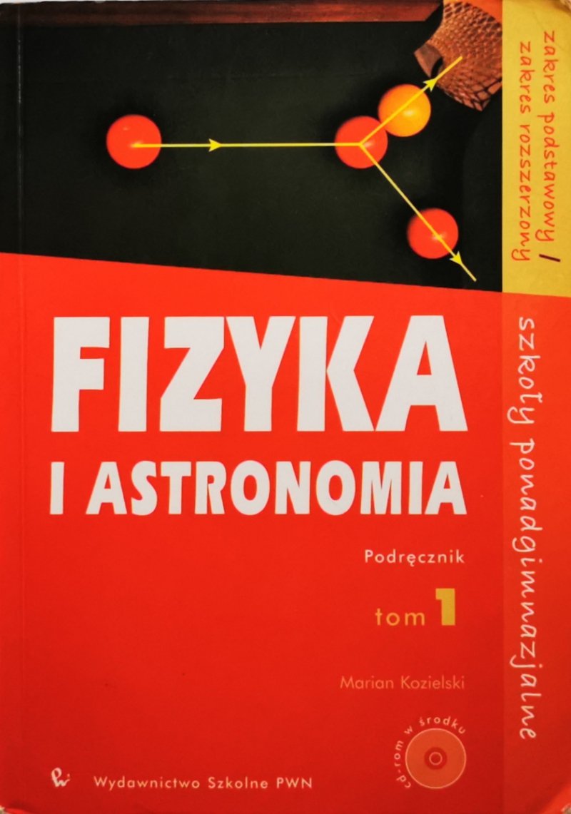 FIZYKA I ASTRONOMIA. PODRĘCZNIK TOM 1 ZP/ZR - Marian Kozielski