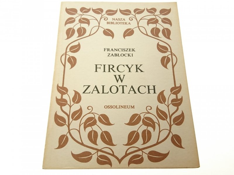 FIRCYK W ZALOTACH - Franciszek Zabłocki (1985)