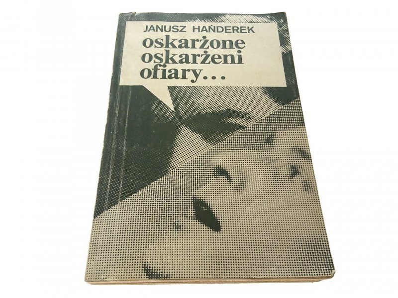 OSKARŻONE OSKARŻENI OFIARY... - Hańderek (1986)