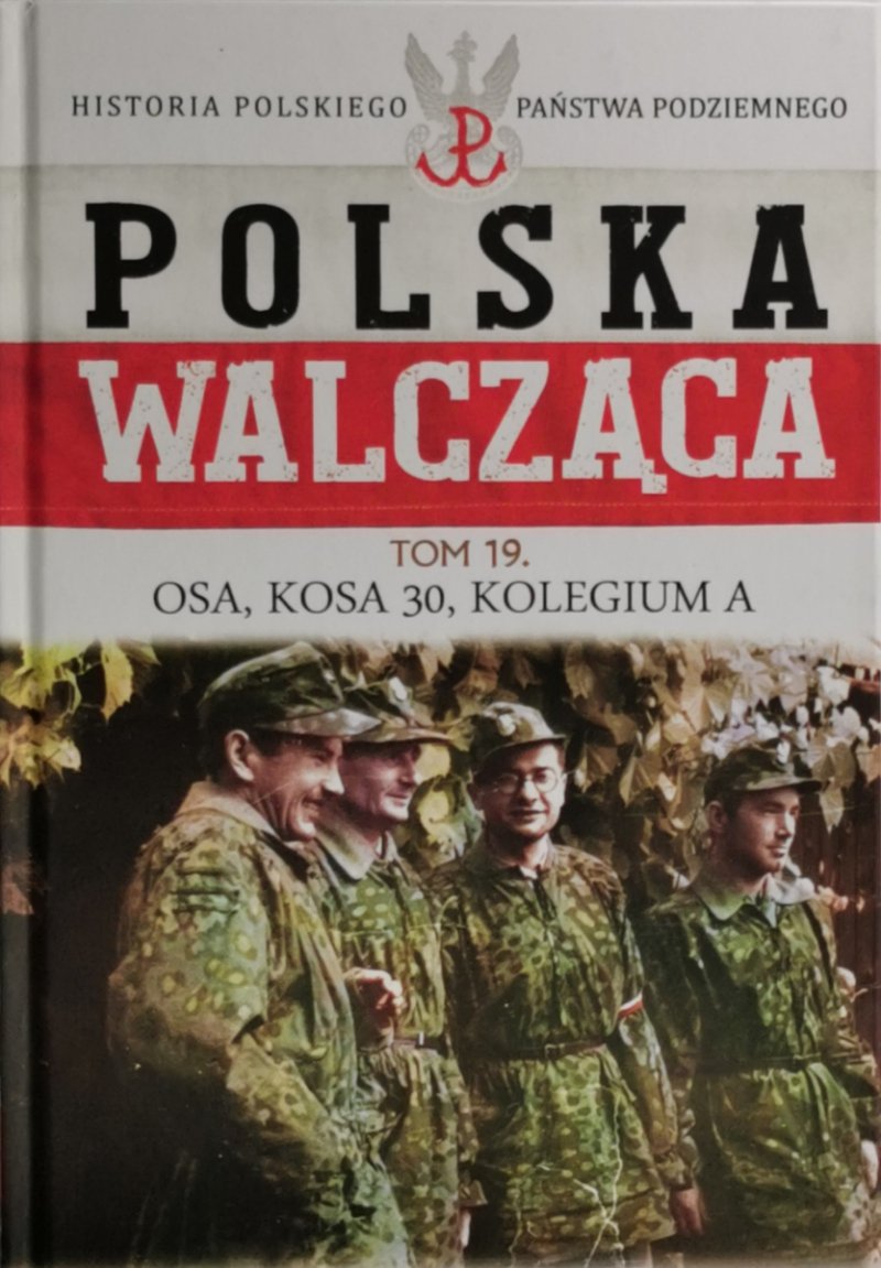 POLSKA WALCZĄCA. HISTORIA PAŃSTWA PODZIEMNEGO tom 19