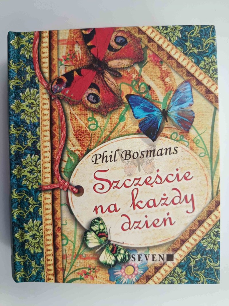 SZCZĘŚCIE NA KAŻDY DZIEŃ - Phil Bosmans