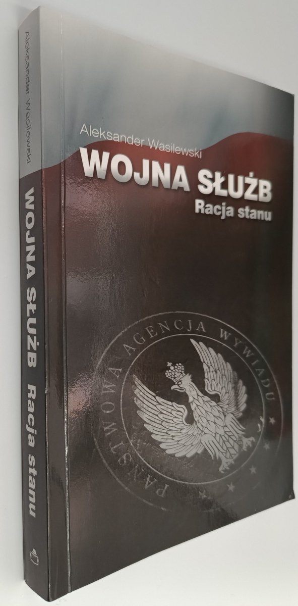 WOJNA SŁUŻB. RACJA STANU - Aleksander Wasilewski