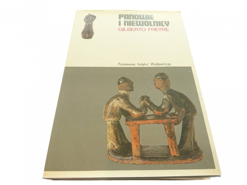 PANOWIE I NIEWOLNICY - Gilberto Freyre 1985