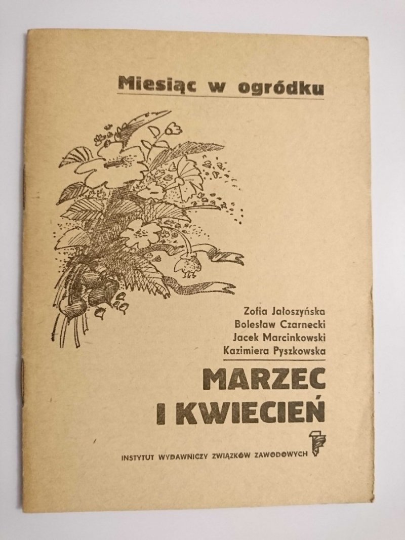 MIESIĄC W OGRÓDKU. MARZEC I KWIECIEŃ 1984