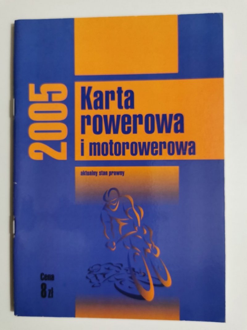 KARTA ROWEROWA I MOTOROWEROWA. AKTUALNY STAN PRAWNY 2005