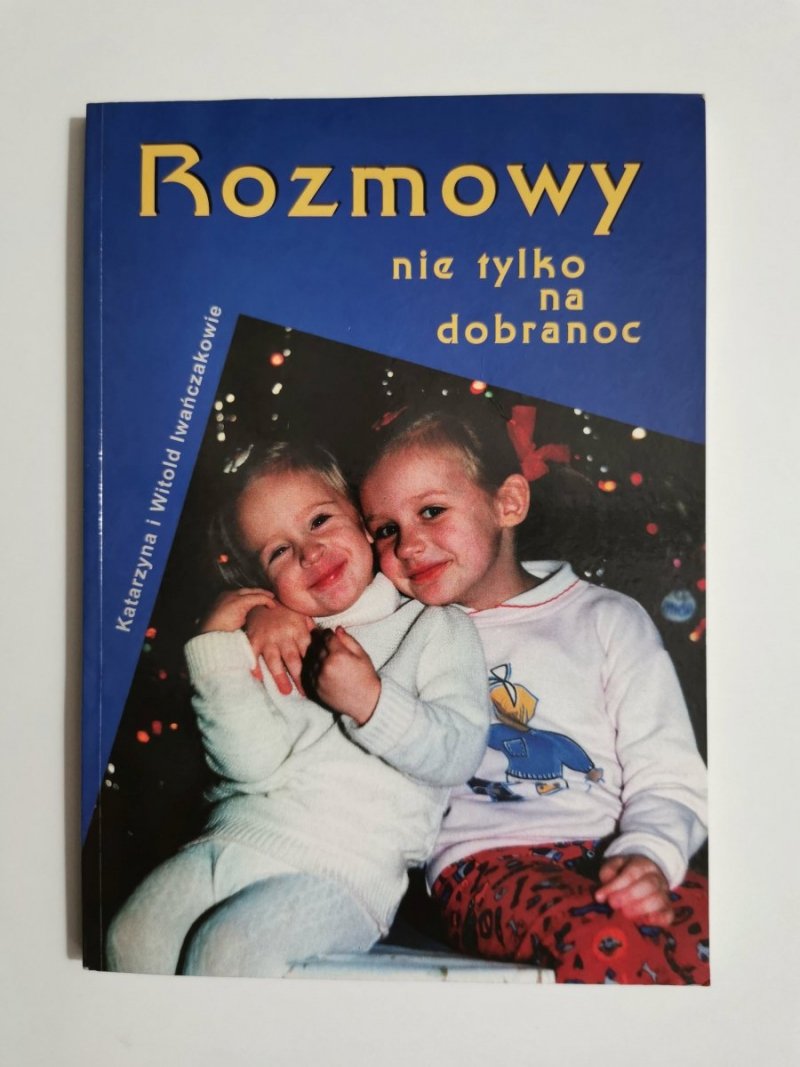 ROZMOWY NIE TYLKO NA DOBRANOC - Katarzyna i Witold Iwańczakowie 2000