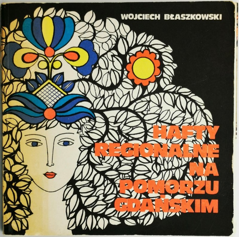 HAFTY REGIONALNE NA POMORZU GDAŃSKIM - Wojciech Błaszkowski