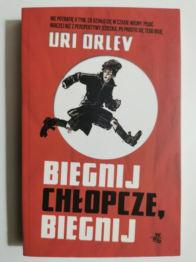 BIEGNIJ CHŁOPCZE, BIEGNIJ - Uri Orlev