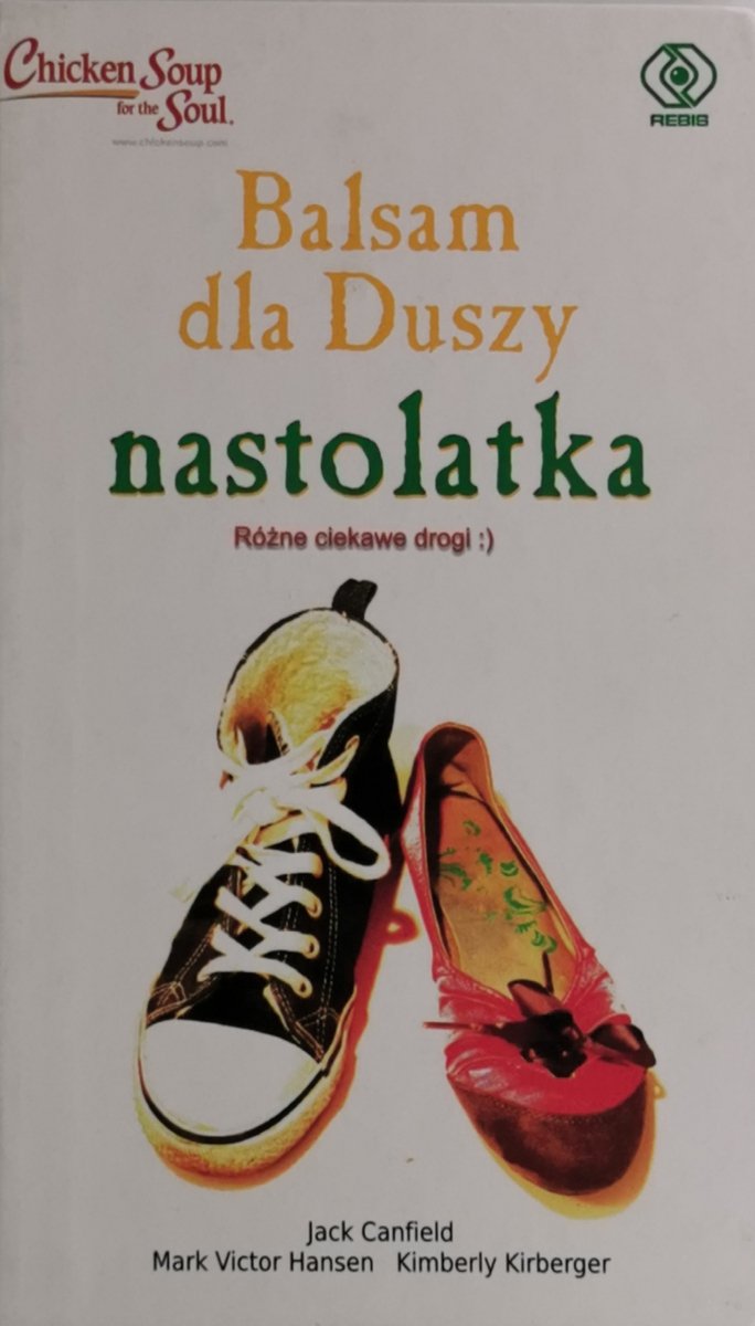 BALSAM DLA DUSZY NASTOLATKA - Jack Canfield