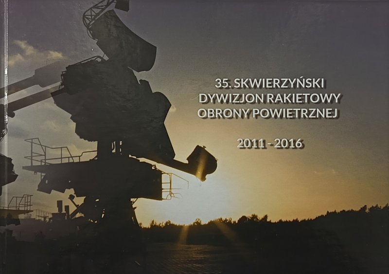 35 SKWIERZYŃSKI DYWIZJON RAKIETOWY OBRONY POWIETRZNEJ 2011-2016