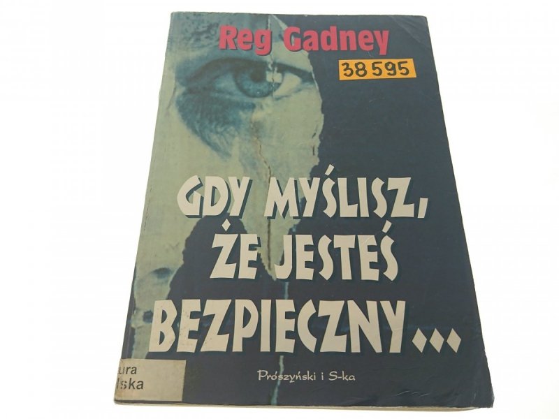 GDY MYŚLISZ, ŻE JESTEŚ BEZPIECZNY... - Reg Gadney