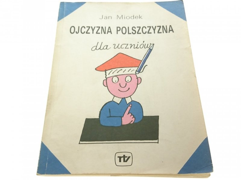 OJCZYZNA POLSZCZYZNA DLA UCZNIÓW - Jan Miodek 1990
